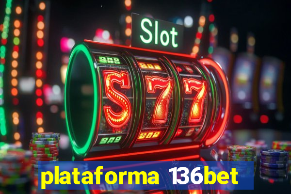 plataforma 136bet